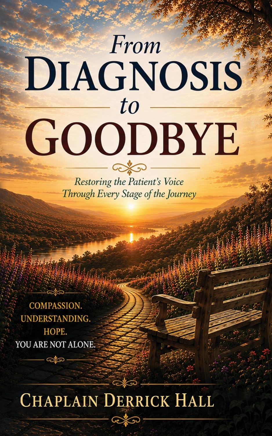 Cover of From Diagnosis to Goodbye: Restoring the Patient's Voice Through Every Stage of the Journey